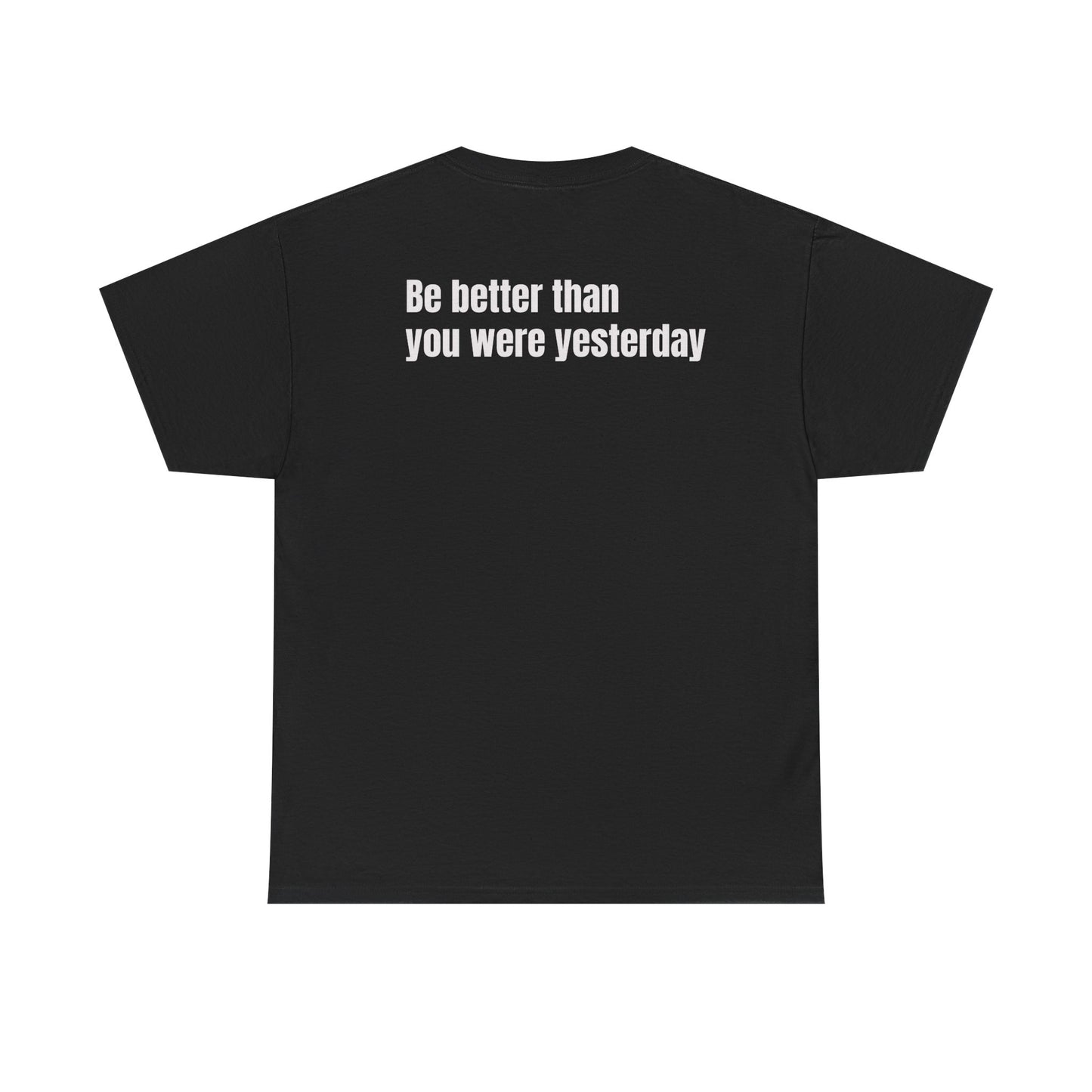 Motivational Weightlifting T-Shirt — 'Be Better Than You Were Yesterday' Gym Shirt