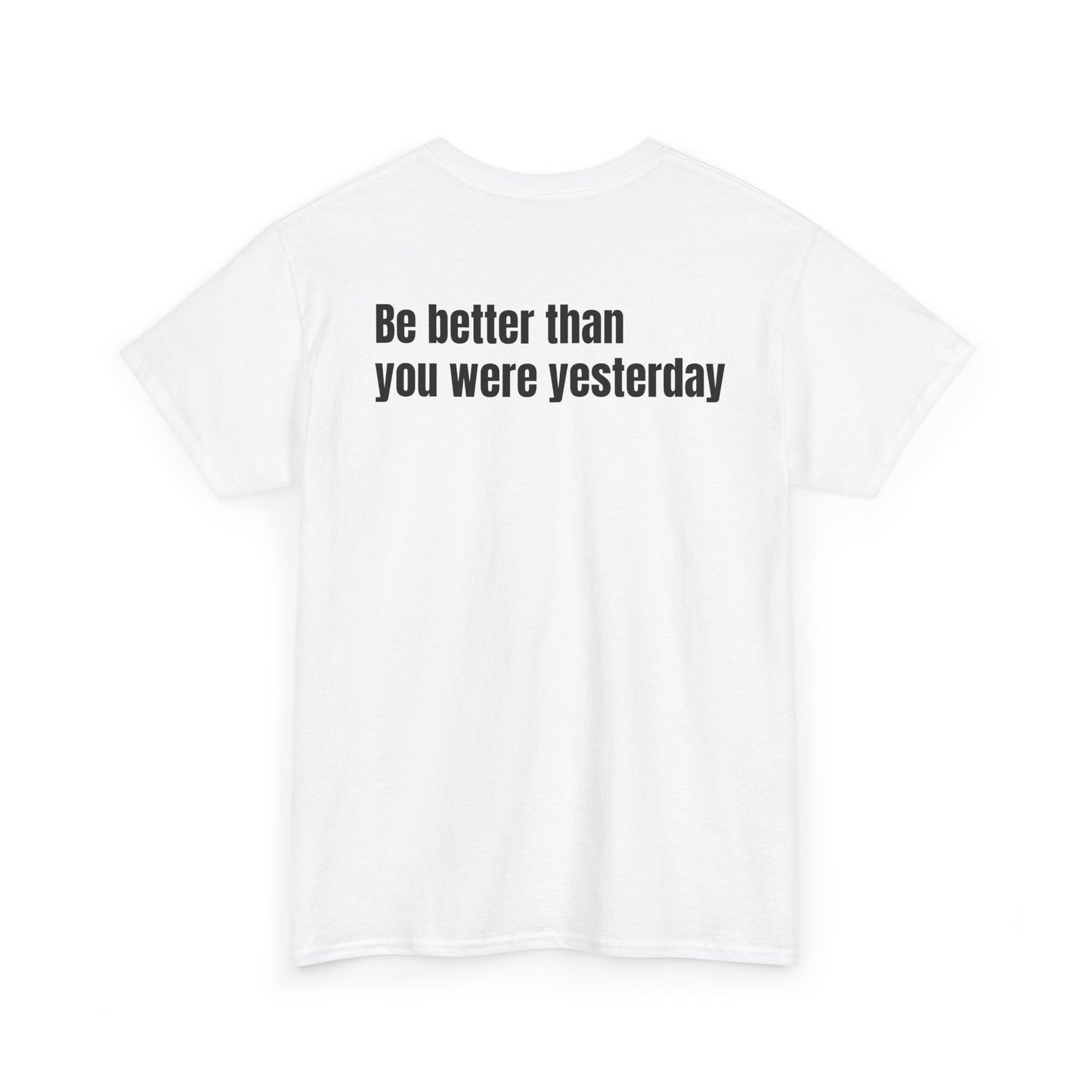 Motivational Weightlifting T-Shirt — 'Be Better Than You Were Yesterday' Gym Shirt